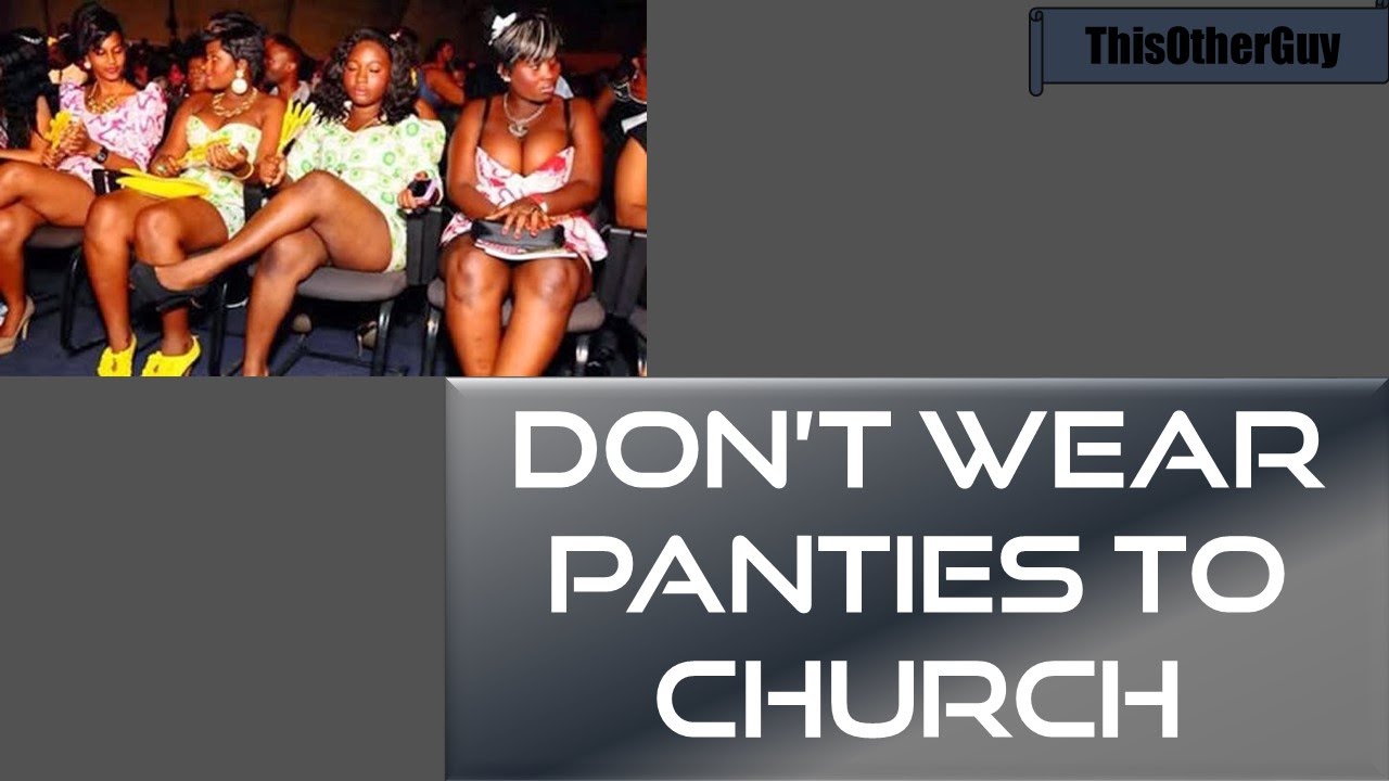 Don't Wear Panties to Church