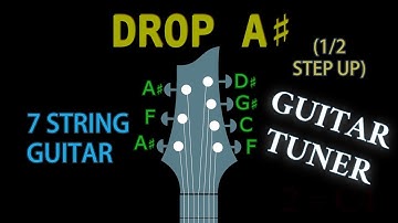 DROP A# (7 String Guitar) GUITAR Tuning (Tuner)