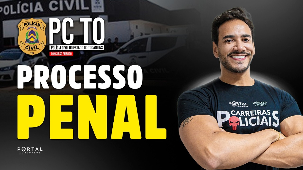 CONCURSO POLÍCIA CIVIL/TO: Processo Penal| Com o Profº. Janiel Santana