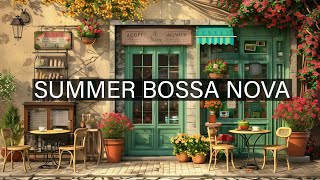 Summer Bossa Nova Jazz Music with Vintage Cafe ☕ Coffee Shop Ambience for Happy Moods