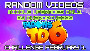 BTD6 Daily Challenge | MIDDLE UPGRADES ONLY. | February 1, 2024