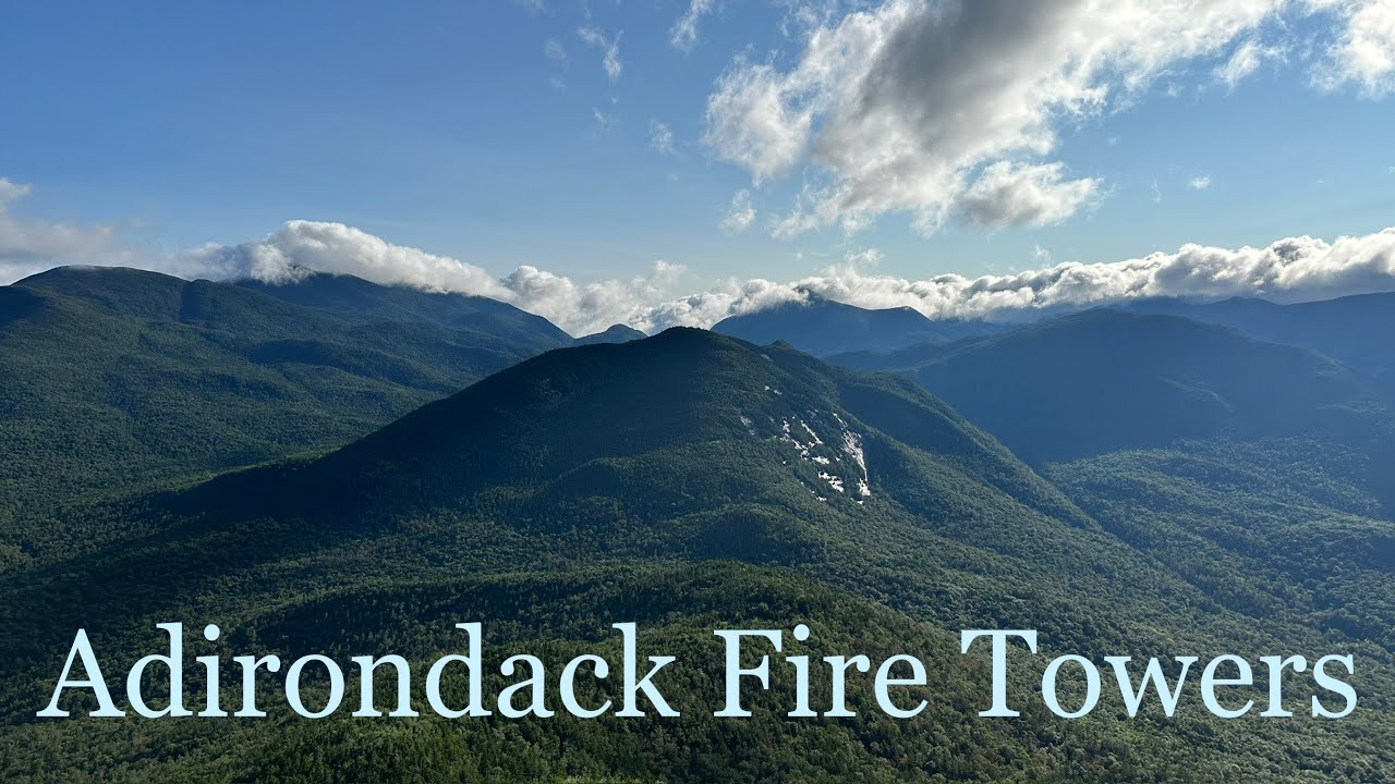 Adirondack Fire Towers: Adams, Goodnow, and Wakely - YouTube