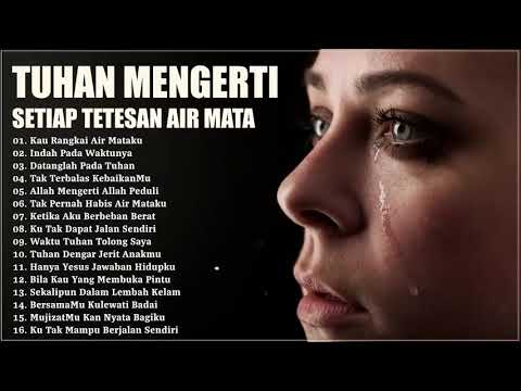 LAGU ROHANI TERINDAH 2022 KAU RANGKAI AIR MATAKU || LAGU ROHANI KRISTEN 2022