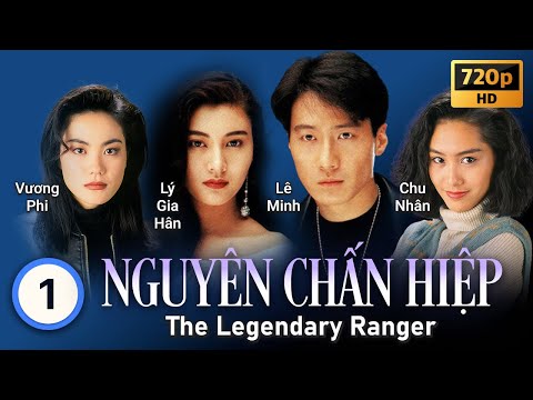 TVB Nguyên Chấn Hiệp 1/20 | tiếng Việt | Lê Minh, Lý Gia Hân, Hồng Hân, Vương Phi | TVB 1993 2023 Mới