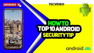 Top 10 Android Security Tips  Protect Your Phone from Hackers 2025