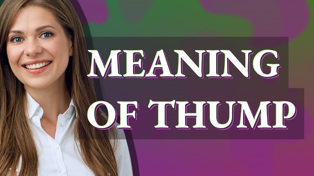Thump Meaning Of Thump YouTube thump-meaning-of-thump-youtube