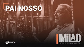 PAI NOSSO | MILAD 40 anos | Tributos MackPlay