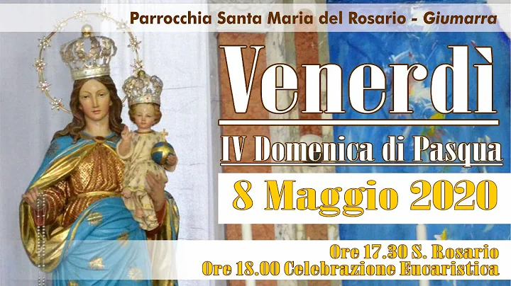 8 Maggio 2020, Ore 17.30 - Rosario e S. Messa dalla Parrocchia S. Maria del Rosario - Giumarra