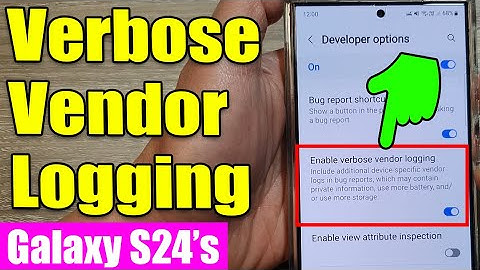 Galaxy S24/S24+ Ultra: Enable/Disable Vendor Verbose Logging (Hidden Developer Setting!) 🕵️‍♂️