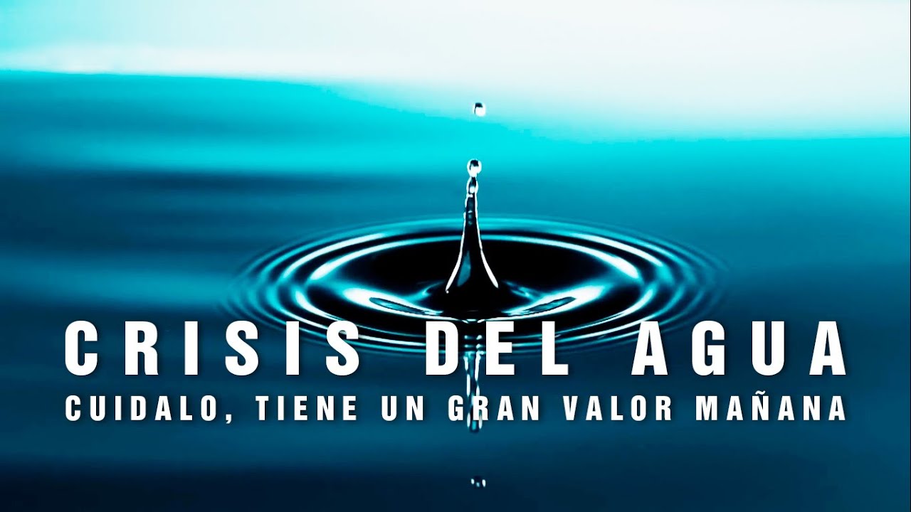 LA CRISIS DEL AGUA EN EL MUNDO | Tan natural mini documental - YouTube