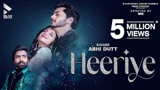 Heeriye - Abhi Dutt - Full Audio - Latest Hindi Romantic Love Song