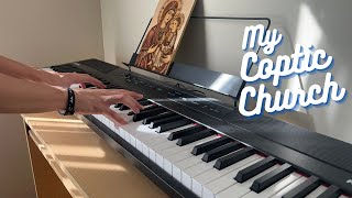 Video thumbnail of "My Coptic Church - Piano {Coptic Orthodox Hymn} موسيقى ترنيمة كنيستي القبطية"