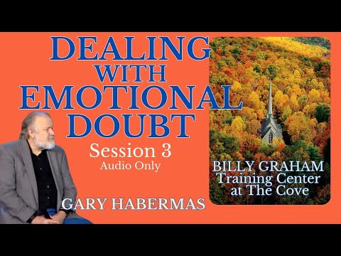 #3 - Remedies for the Most Painful Type of Doubt (Audio) - Gary Habermas