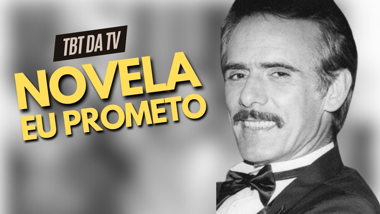 40 ANOS DE EU PROMETO, ÚLTIMA NOVELA DE JANETE CLAIR | TBT DA TV
