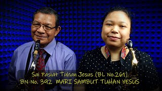 BN 392 MARI SAMBUT TUHAN YESUS - Sai Pasiat Tuhan Jesus (BE 392 / BL 261)