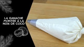 La ganache montée à la noix de coco ( pour vos macarons, tartes et entremets )