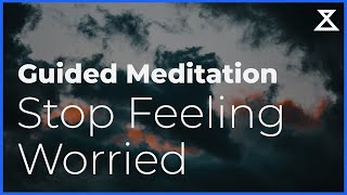Guided Meditation For When You’re Feeling Worried