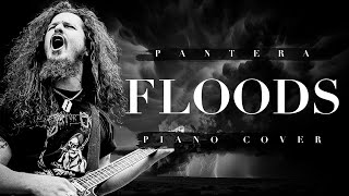 Pantera - Floods | Piano Cover