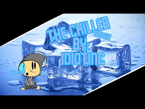 The Chiller remix! (Og by leoyosh202)