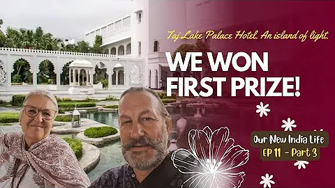 Our New India  Life ep 11 Part 3. We Won First Prize! Taj Lake Palace Hotel. An island of light.