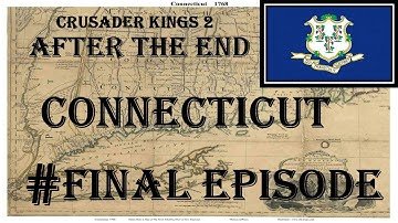 Crusader Kings 2 - After The End - Connecticut #Final Episode