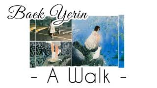 Baek Yerin - 'A Walk' Lyrics | Han/Rom/Eng/Ina (English Sub & Indonesia)