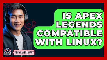 Is Apex Legends Compatible With Linux? - Video Gamers Vault