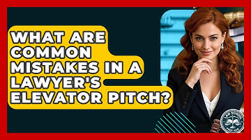 What Are Common Mistakes In A Lawyer