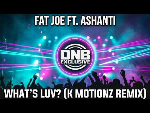 Fat Joe ft. Ashanti - What's Luv? (K MOTIONZ REMIX)