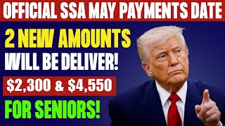 May SSA Payments Update: Seniors to Receive New $2,300 & $4,550 Amounts — Full Schedule Inside!