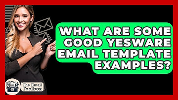 What Are Some Good Yesware Email Template Examples? - TheEmailToolbox.com