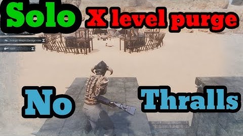 Easy threat level X purge solo with no thralls Conan exiles age of war 2024