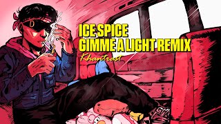 Khantrast - Gimme A Light Remix (Ice Spice Remix)