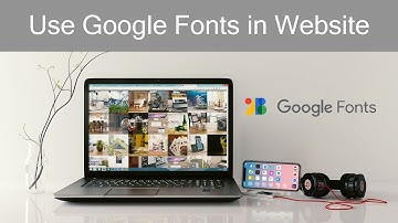 How To Use Google Fonts on Your Website