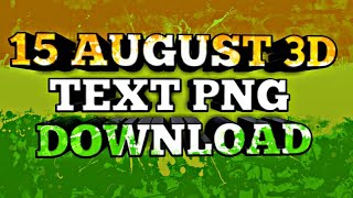 Independence Day 3D Text Png Download | Editing Star Shubham screenshot 5