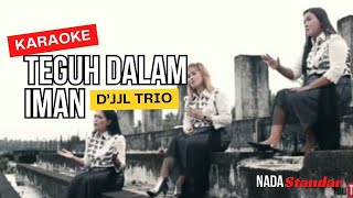 Karaoke Teguh Dalam Iman - D'JJL Trio