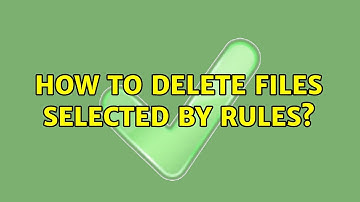 Ubuntu: How to delete files selected by rules? (2 Solutions!!)