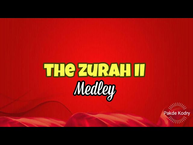 The Zurah II ~ Medley class=