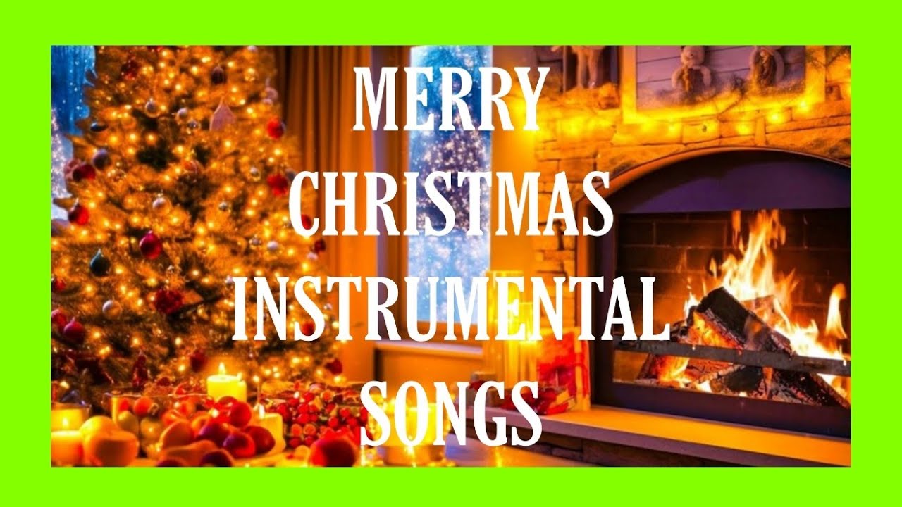 MERRY CHRISTMAS INSTRUMENTAL SONGS // FREE TO USE CHRISTMAS SONGS YouTube
