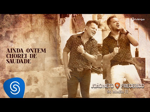 JOAO NETO E FREDERICO - AINDA ONTEM CHOREI DE SAUDADE