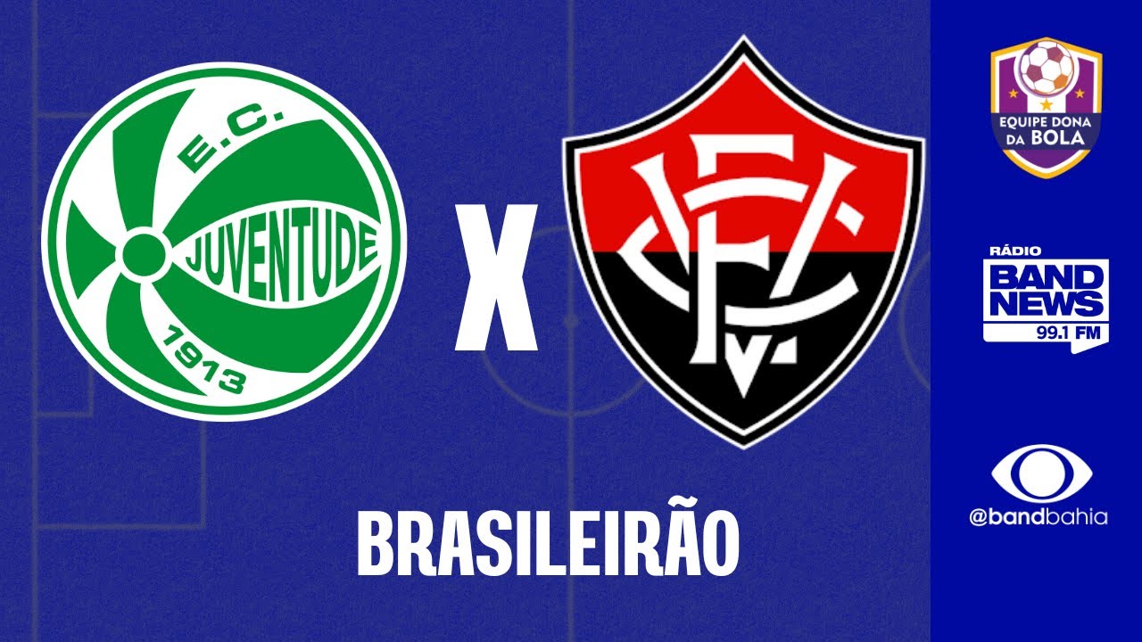 JUVENTUTE X VITÓRIA  | BRASILEIRÃO  | FUTEBOL NA BANDNEWS FM 99,1
