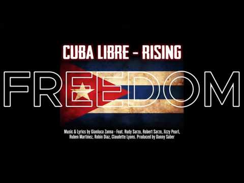 Cuba Libre Rising - A song for every Cuban who is seeking Freedom by Gianluca Zanna