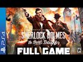 Sherlock Holmes The Devils Daughter -  Full  PS4 Gameplay Walkthrough | FULL GAME Longplay