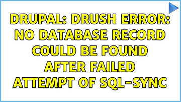 Drupal: Drush Error: no database record could be found after failed attempt of sql-sync