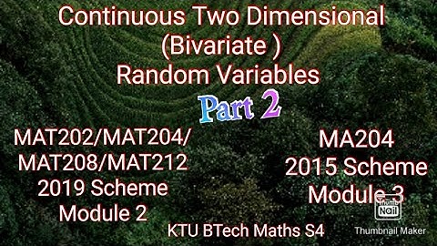 Continuous Two Dimensional (Bivariate ) Random Variables