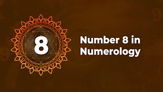 Number 8 in Numerology - Characteristics of Number 8 in Numerology