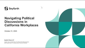 Seyfarth Webinar - Navigating Political Discussions in California Workplaces - October 21, 2025