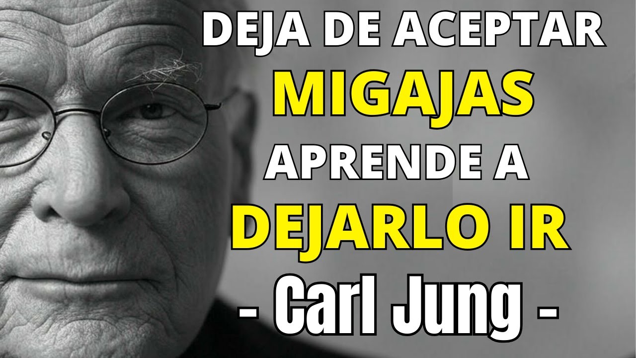 Deja de Aceptar Migajas: Cómo Despertar el Amor Propio y Soltar – Carl Jung Psicología