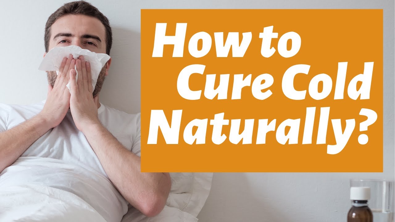 How to treat cold naturally