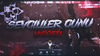 Jagged - Sevgililer Günü | Rlonch